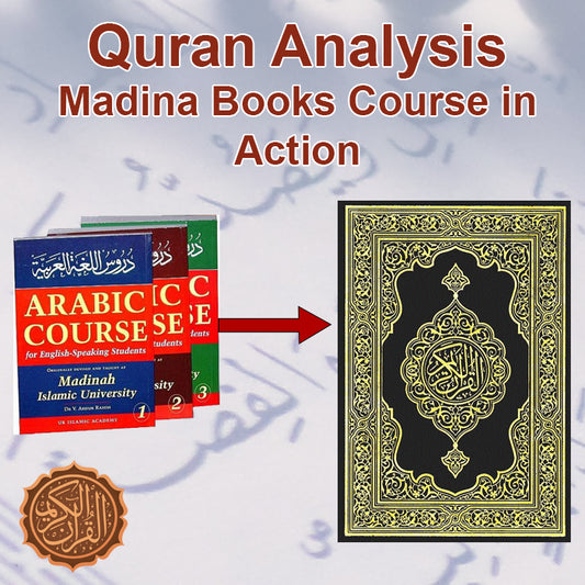 Quran Analysis : Madina Books Course in Action