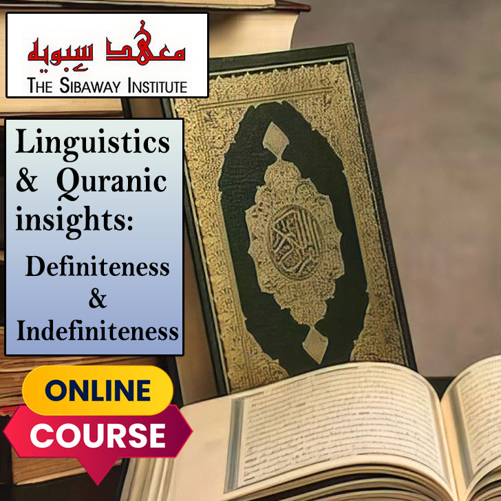 Linguistics and Quranic insights: Indefiniteness and Definiteness